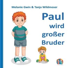 Gwin / Wildmoser |  Paul wird großer Bruder | eBook | Sack Fachmedien