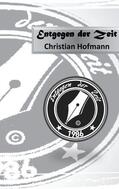 Hofmann |  Entgegen der Zeit | eBook | Sack Fachmedien