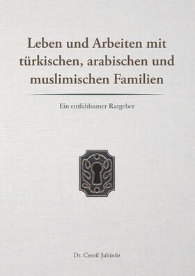 Sahinöz | Leben und Arbeiten mit türkischen, arabischen und muslimischen Familien | E-Book | sack.de