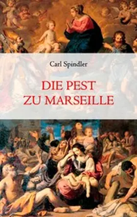 Spindler |  Die Pest zu Marseille | eBook | Sack Fachmedien
