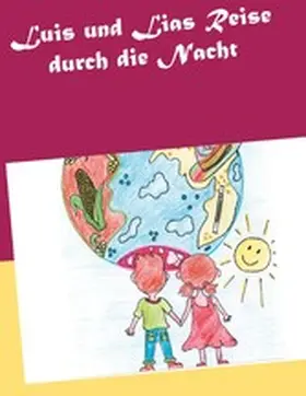 Lopez |  Luis und Lias Reise durch die Nacht | eBook | Sack Fachmedien