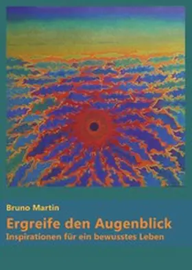 Martin |  Ergreife den Augenblick | eBook | Sack Fachmedien