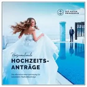 Hafenprinzessin |  Herzverankernde Hochzeitsanträge | eBook | Sack Fachmedien