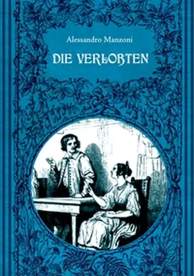 Manzoni |  Die Verlobten. Eine mailändische Geschichte aus dem 17. Jahrhundert | Buch |  Sack Fachmedien
