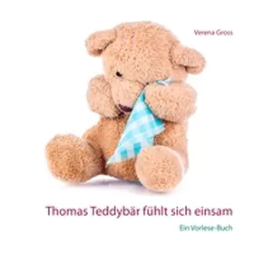 Gross |  Thomas Teddybär fühlt sich einsam | Buch |  Sack Fachmedien