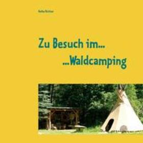 Richter |  Zu Besuch im Waldcamping | Buch |  Sack Fachmedien