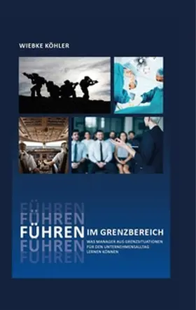 Köhler |  Führen im Grenzbereich | Buch |  Sack Fachmedien
