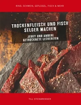 Steinbrenner |  Trockenfleisch und Fisch selber machen | Buch |  Sack Fachmedien