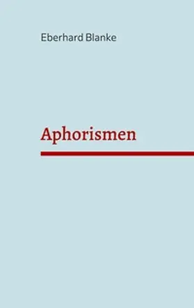Blanke | Aphorismen | Buch | 978-3-7519-1569-4 | www.sack.de