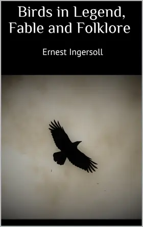 Ingersoll |  Birds in Legend, Fable and Folklore | eBook | Sack Fachmedien
