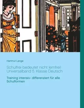 Lange |  Schulfrei bedeutet nicht lernfrei! Universalband 5. Klasse Deutsch | Buch |  Sack Fachmedien