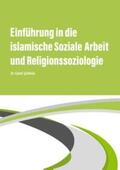 Sahinöz |  Einführung in die islamische Soziale Arbeit und Religionssoziologie | Buch |  Sack Fachmedien