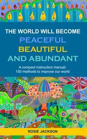Jackson |  The World will become Peaceful, Beautiful and Abundant | Buch |  Sack Fachmedien