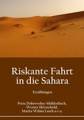 Dobrovolny-Mühlenbach / Hetzschold / Wilma Lasch |  Riskante Fahrt in die Sahara | Buch |  Sack Fachmedien