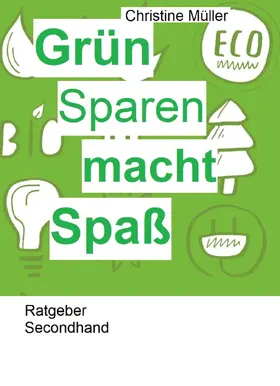 Müller |  Grün Sparen macht Spaß! | eBook | Sack Fachmedien
