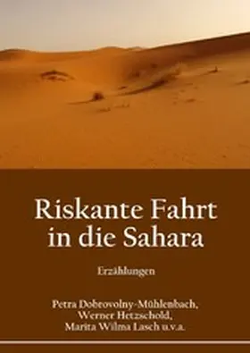 Dobrovolny-Mühlenbach / Hetzschold / Wilma Lasch |  Riskante Fahrt in die Sahara | eBook | Sack Fachmedien