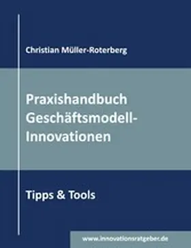Müller-Roterberg |  Praxishandbuch Geschäftsmodell-Innovationen | eBook | Sack Fachmedien