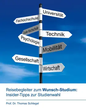 Schlegel |  Reisebegleiter zum Wunsch-Studium: Insider-Tipps zur Studienwahl | eBook | Sack Fachmedien