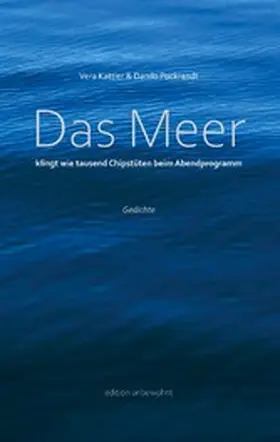 Kattler / Pockrandt |  Das Meer klingt wie tausend Chipstüten beim Abendprogramm | eBook | Sack Fachmedien