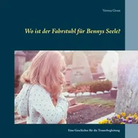 Gross |  Wo ist der Fahrstuhl für Bennys Seele? | Buch |  Sack Fachmedien