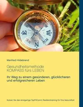 Hildebrand |  Gesundheitsmethode Kompass fürs Leben | Buch |  Sack Fachmedien