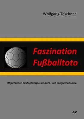 Teschner |  Faszination Fußballtoto | Buch |  Sack Fachmedien