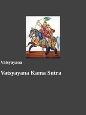 Vatsyayana / Arch |  Vatsyayana Kama Sutra | eBook | Sack Fachmedien