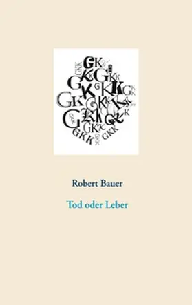 Bauer |  Tod oder Leber | Buch |  Sack Fachmedien
