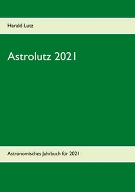 Lutz |  Astrolutz 2021 | Buch |  Sack Fachmedien