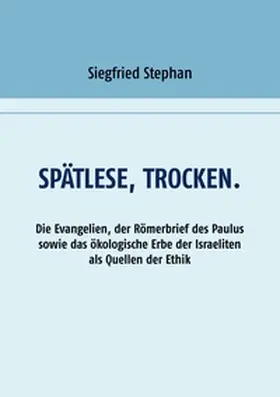 Stephan |  Spätlese, trocken. | Buch |  Sack Fachmedien