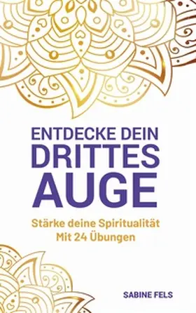 Fels |  Entdecke dein Drittes Auge | Buch |  Sack Fachmedien