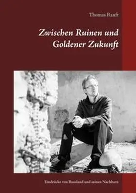 Ranft |  Zwischen Ruinen und Goldener Zukunft | Buch |  Sack Fachmedien