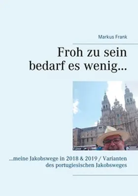 Frank |  Froh zu sein bedarf es wenig... | Buch |  Sack Fachmedien