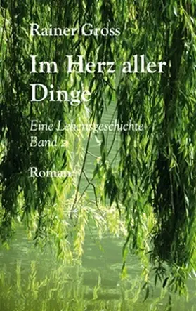 Gross | Im Herz aller Dinge | Buch | 978-3-7519-3548-7 | www.sack.de