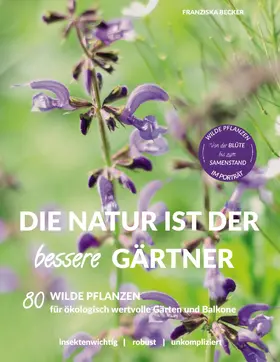Becker |  Die Natur ist der bessere Gärtner | eBook | Sack Fachmedien