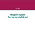 Jäger |  Anwenderwissen Drehmomentschlüssel | eBook | Sack Fachmedien