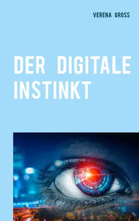 Gross |  Der digitale Instinkt | eBook | Sack Fachmedien