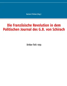 Flörken |  Die Französische Revolution in dem Politischen Journal des G.B. von Schirach | eBook | Sack Fachmedien