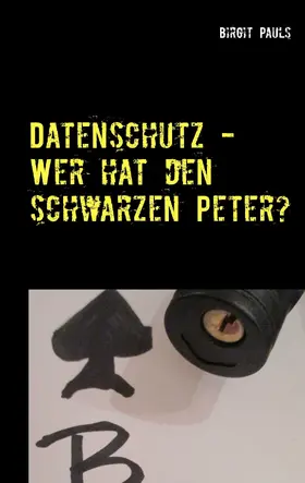 Pauls |  Datenschutz - Wer hat den schwarzen Peter? | eBook | Sack Fachmedien