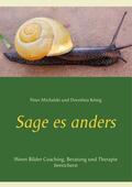 Michalski / König |  Sage es anders | eBook | Sack Fachmedien