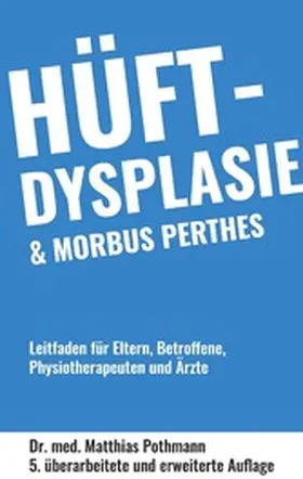 Pothmann |  Hüftdysplasie und Morbus Perthes | eBook | Sack Fachmedien