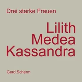 Scherm |  Drei starke Frauen - Lilith Medea Kassandra | Buch |  Sack Fachmedien