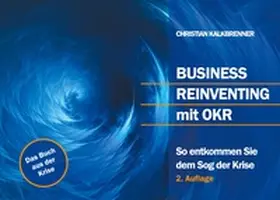Kalkbrenner |  Business Reinventing mit OKR | Buch |  Sack Fachmedien