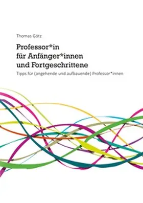 Götz |  Professor*in für Anfänger*innen und Fortgeschrittene | Buch |  Sack Fachmedien