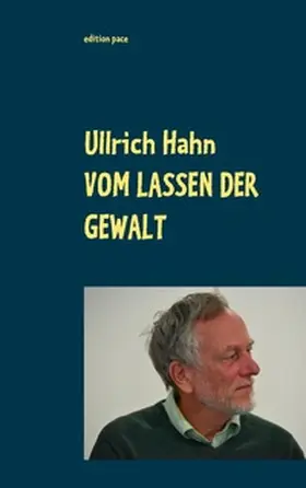 Hahn / Nauerth |  Vom Lassen der Gewalt | Buch |  Sack Fachmedien