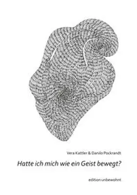 Pockrandt / Kattler |  Hatte ich mich wie ein Geist bewegt? | Buch |  Sack Fachmedien