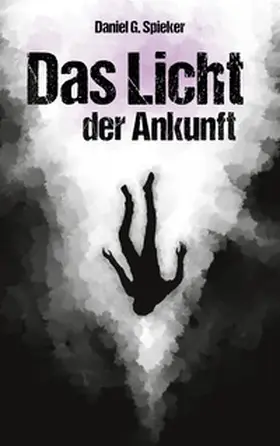 Spieker |  Das Licht der Ankunft | Buch |  Sack Fachmedien
