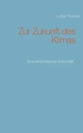 Thürmer |  Zur Zukunft des Klimas | Buch |  Sack Fachmedien
