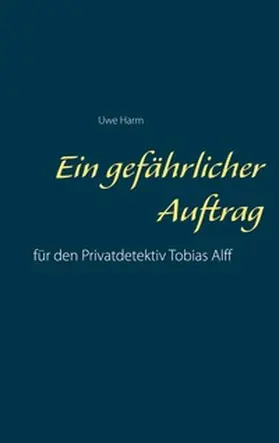 Harm |  Ein gefährlicher Auftrag | Buch |  Sack Fachmedien