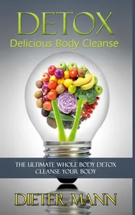 Mann |  Detox: Delicious Body Cleanse | Buch |  Sack Fachmedien